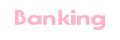 Banking